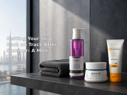 Getting Your Skin Back on Track After Summer: A Men's Reset
