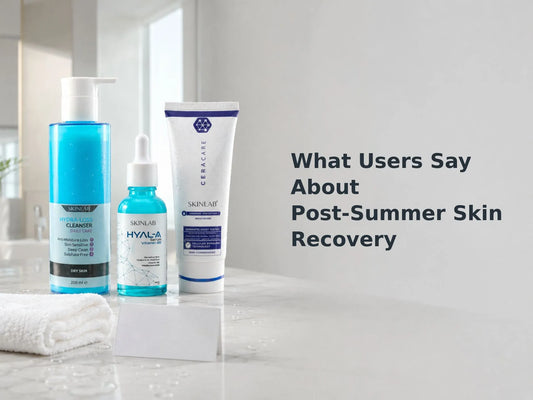 What Users Say About Post-Summer Skin Recovery