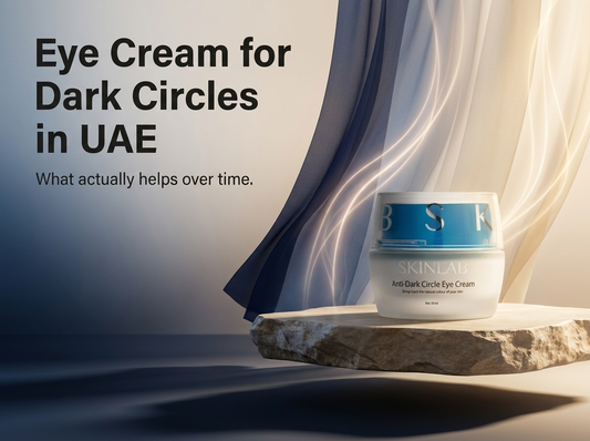 Eye Cream for Dark Circles in UAE What Actually Helps Over Time