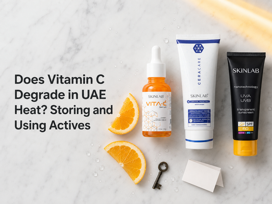 Does Vitamin C Degrade in UAE Heat Storing and Using Actives