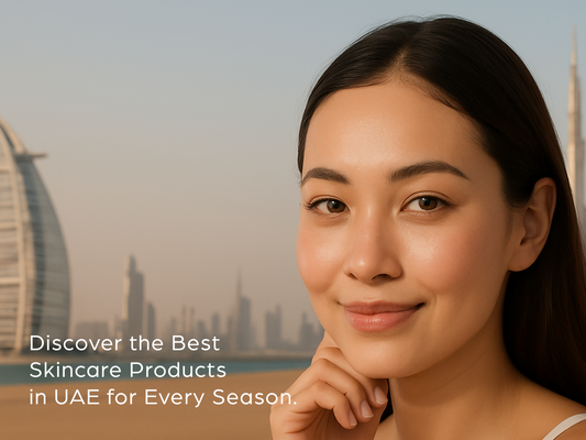 How the UAE Climate Affects Your Skin and What Products to Use